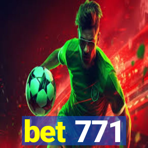 bet 771